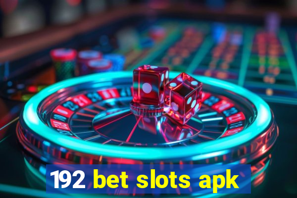 192 bet slots apk